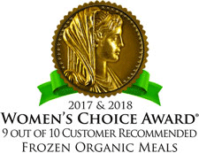 2017 & 2018 Women's Choice Award - 9 Out of 10 Customers Recommended Frozen Organic Meals