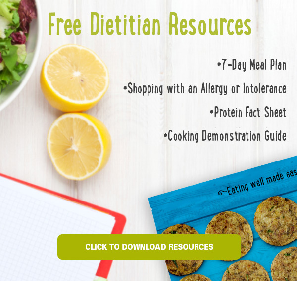 Free Dietitian Resources. 7-Day Meal Plan. Shopping with an Allergy or Intolerance. Protein Fact Sheet. Cooking Demonstration Guide. Click to Download Resources.