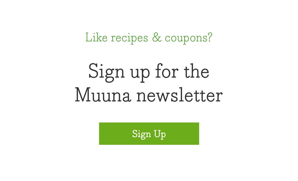 Like Recipes & Coupons? Sign up for the Muuna newsletter - Sign Up >>
