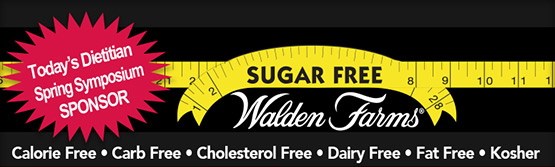 Walden Farms® - Sugar Free, Calorie Free, Carb Free, Cholesterol Free, Dairy Free, Fat Free, Kosher - Today’s Dietitian Spring Symposium Sponsor