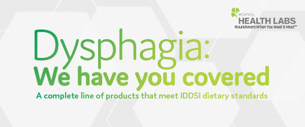 Hormel Health Labs | Dysphasia: We have you covered. A complete line of products that meet IDDSI dietary standards.