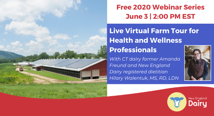 Free 2020 Webinar Series | June 3 | 2:00 PM EST | Live Virtual Farm Tour for Health and Wellness Professionals | With CT dairy farmer Amanda Freund and New England Dairy registered dietitian Hilary Walentuk, MS, RD, LDN